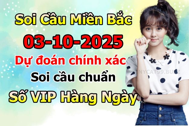 soi cầu xsmb 03-10-2025, soi cầu mb 03-10-2025, dự đoán xsmb 03 10 2025, btl mb 03/10/2025, dự đoán miền bắc 03-10-2025, chốt số mb 03/10/2025, soi cau mien bac 03 10 2025