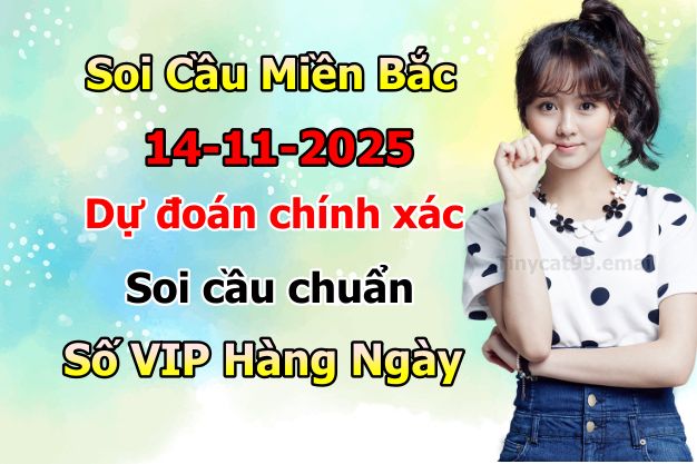soi cầu xsmb 14-11-2025, soi cầu mb 14-11-2025, dự đoán xsmb 14 11 2025, btl mb 14/11/2025, dự đoán miền bắc 14-11-2025, chốt số mb 14/11/2025, soi cau mien bac 14 11 2025