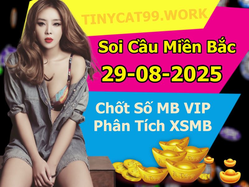 soi cầu xsmb 29-08-2025, soi cầu mb 29-08-2025, dự đoán xsmb 29 08 2025, btl mb 29/08/2025, dự đoán miền bắc 29-08-2025, chốt số mb 29/08/2025, soi cau mien bac 29 08 2025