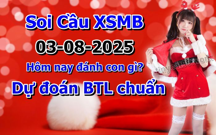 soi cầu xsmb 03-08-2025 soi cầu mb 03-08-2025, dự đoán xsmb 03-08-2025, btl mb 03-08-2025, dự đoán miền bắc 03-08-2025, chốt số mb 03-08-2025, soi cau mien bac 03-08-2025