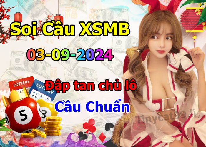soi cầu xsmb 03/09/2024, soi cầu mb 03 09 2024, dự đoán xsmb 03-09-2024, btl mb 03 09 2024, dự đoán miền bắc 03/09/2024, chốt số mb 03 09 2024, soi cau mien bac 03-09-2024