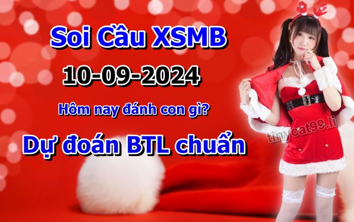 soi cầu xsmb 10/09/2024, soi cầu mb 10 09 2024, dự đoán xsmb 10-09-2024, btl mb 10 09 2024, dự đoán miền bắc 10/09/2024, chốt số mb 10 09 2024, soi cau mien bac 10-09-2024