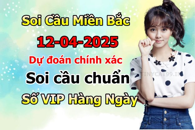 soi cầu xsmb 12/04/2025, soi cầu mb 12/04/2025, dự đoán xsmb 12-04-2025, btl mb 12-04-2025 dự đoán miền bắc 12/04/2025, chốt số mb 12-04-2025, soi cau mien bac 12/04/2025