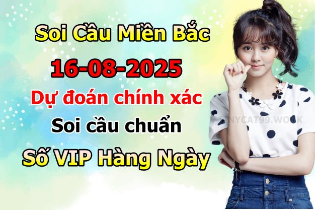 soi cầu xsmb 16/08/2025, soi cầu mb 16/08/2025, dự đoán xsmb 16-08-2025, btl mb 16-08-2025 dự đoán miền bắc 16/08/2025, chốt số mb 16-08-2025, soi cau mien bac 16/08/2025