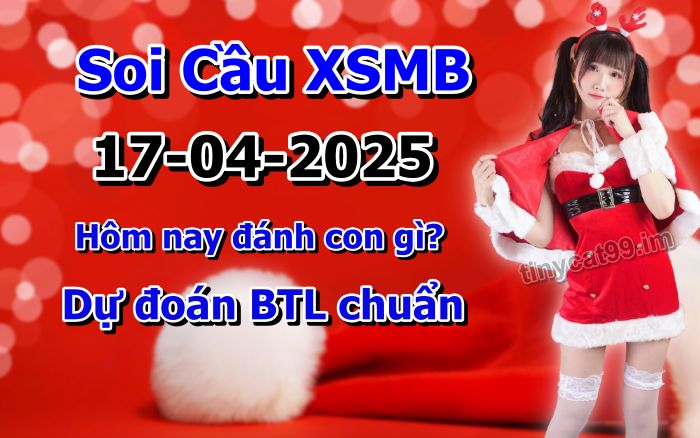 soi cầu xsmb 17/04/2025, soi cầu mb 17 04 2025, dự đoán xsmb 17-04-2025, btl mb 17 04 2025, dự đoán miền bắc 17/04/2025, chốt số mb 17 04 2025, soi cau mien bac 17-04-2025