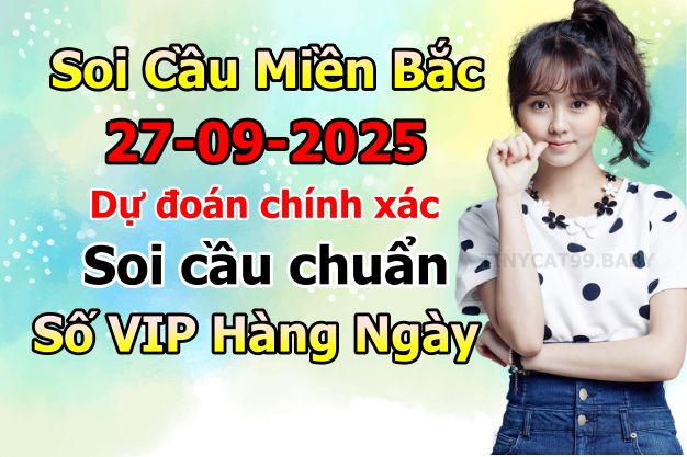 soi cầu xsmb 27/09/2025, soi cầu mb 27/09/2025, dự đoán xsmb 27-09-2025, btl mb 27-09-2025 dự đoán miền bắc 27/09/2025, chốt số mb 27-09-2025, soi cau mien bac 27/09/2025