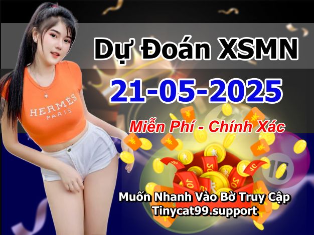 soi cầu xsmn 21 05 2025, soi cầu mn 21 05 2025, dự đoán xsmn 21/05/2025, btl mn 21 05 2025, dự đoán miền nam 21-05-2025, chốt số mn 21 05 2025, soi cau mien nam 21 05 2025