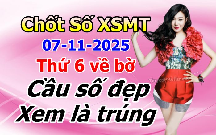 soi cầu xsmt 07-11-2025, soi cầu mt 07-11-2025, dự đoán xsmt 07-11-2025, btl mt 07-11-2025, dự đoán miền trung 07-11-2025, chốt số mt 07-11-2025, soi cau mien trung 07 11 2025