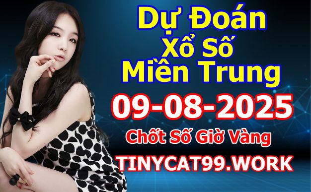 soi cầu xsmt 09-08-2025, soi cầu mt 09-08-2025, dự đoán xsmt 09-08-2025, btl mt 09-08-2025, dự đoán miền trung 09-08-2025, chốt số mt 09-08-2025, soi cau mien trung 09 08 2025