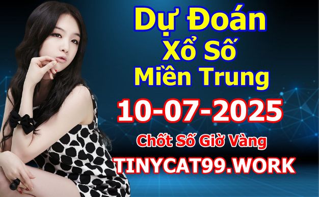 soi cầu xsmt 10-07-2025, soi cầu mt 10-07-2025, dự đoán xsmt 10-07-2025, btl mt 10-07-2025, dự đoán miền trung 10-07-2025, chốt số mt 10-07-2025, soi cau mien trung 10 07 2025