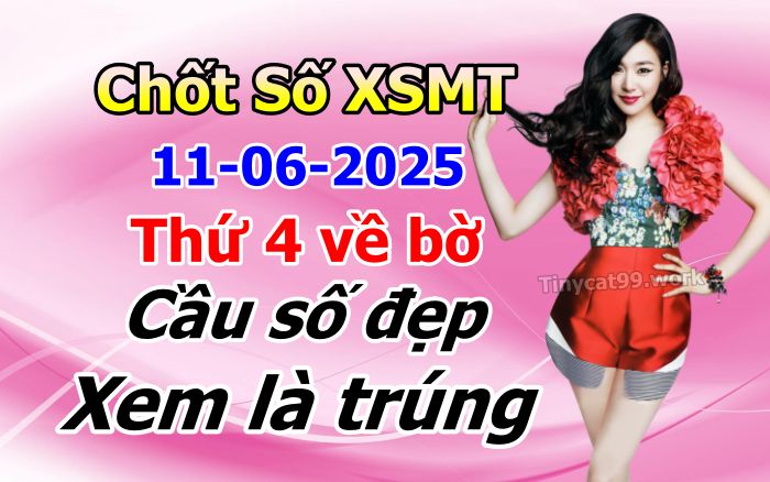 Soi cầu xsmt 11-06-2025, soi cầu mt 11-06-2025, dự đoán xsmt 11-06-2025, btl mt 11-06-2025, dự đoán miền trung 11-06-2025, chốt số mt 11-06-2025, soi cau mien trung 11 06 2025