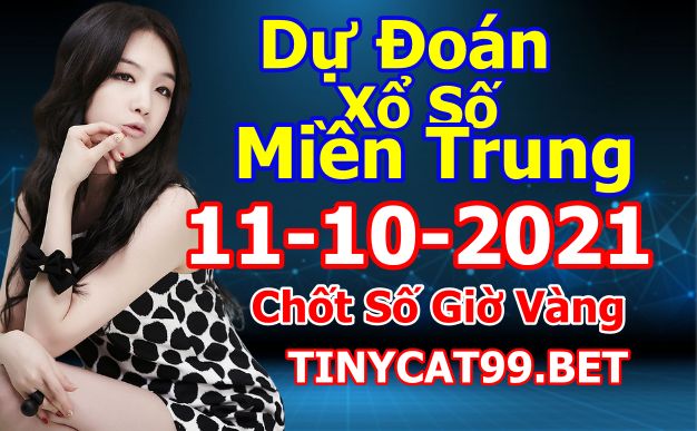 soi cầu xsmt 11-10-2021, soi cầu mt 11-10-2021, dự đoán xsmt 11-10-2021, btl mt 11-10-2021, dự đoán miền trung 11-10-2021, chốt số mt 11-10-2021, soi cau mien trung 11 10 2021