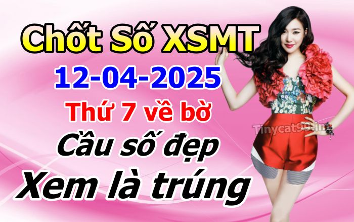 soi cầu xsmt 12-04-2025, soi cầu mt 12-04-2025, dự đoán xsmt 12-04-2025, btl mt 12-04-2025, dự đoán miền trung 12-04-2025, chốt số mt 12-04-2025, soi cau mien trung 12 04 2025