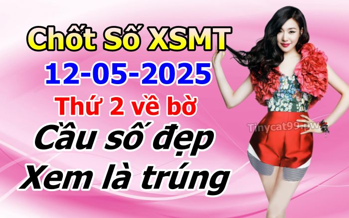soi cầu xsmt 12 05 2025, soi cầu mt 12/05/2025, dự đoán xsmt 12-05-2025, btl mt 12 05 2025, dự đoán miền trung 12/05/2025, chốt số mt 12-05-2025, soi cau mien trung 12-05-2025