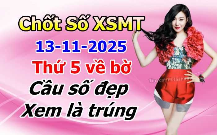 soi cầu xsmt 13-11-2025, soi cầu mt 13-11-2025, dự đoán xsmt 13-11-2025, btl mt 13-11-2025, dự đoán miền trung 13-11-2025, chốt số mt 13-11-2025, soi cau mien trung 13 11 2025