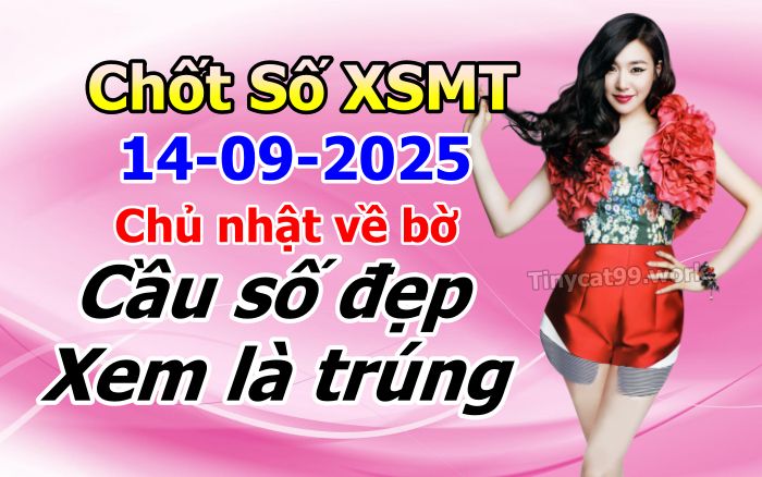 soi cầu xsmt 14-09-2025, soi cầu mt 14-09-2025, dự đoán xsmt 14-09-2025, btl mt 14-09-2025, dự đoán miền trung 14-09-2025, chốt số mt 14-09-2025, soi cau mien trung 14 09 2025
