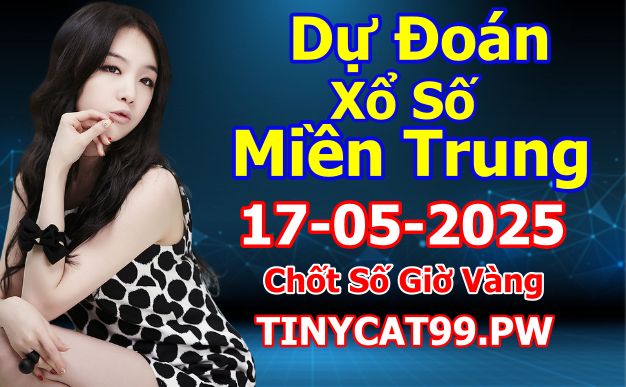 soi cầu xsmt 17-05-2025, soi cầu mt 17-05-2025, dự đoán xsmt 17-05-2025, btl mt 17-05-2025, dự đoán miền trung 17-05-2025, chốt số mt 17-05-2025, soi cau mien trung 17 05 2025
