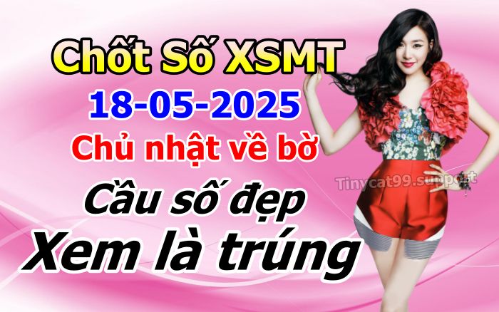 soi cầu xsmt 18-05-2025, soi cầu mt 18-05-2025, dự đoán xsmt 18-05-2025, btl mt 18-05-2025, dự đoán miền trung 18-05-2025, chốt số mt 18-05-2025, soi cau mien trung 18 05 2025