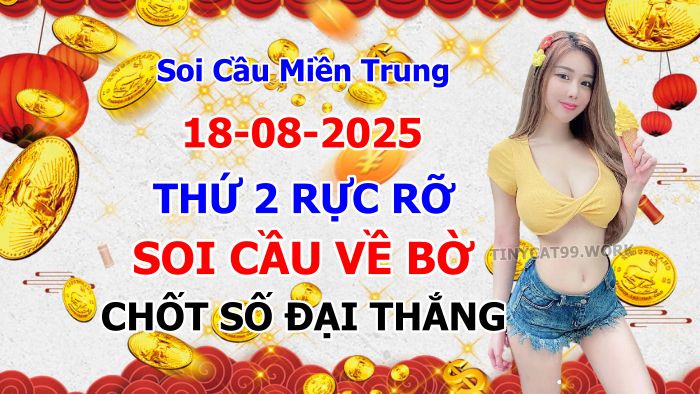 soi cầu xsmt 18 08 2025, soi cầu mt 18/08/2025, dự đoán xsmt 18-08-2025, btl mt 18 08 2025, dự đoán miền trung 18/08/2025, chốt số mt 18-08-2025, soi cau mien trung 18-08-2025