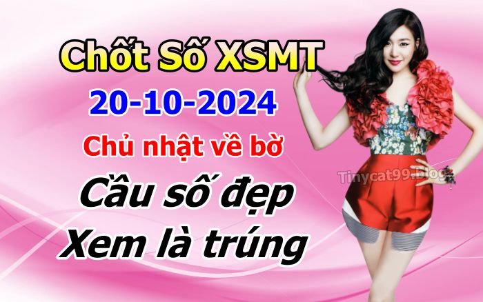 soi cầu xsmt 20-10-2024, soi cầu mt 20-10-2024, dự đoán xsmt 20-10-2024, btl mt 20-10-2024, dự đoán miền trung 20-10-2024, chốt số mt 20-10-2024, soi cau mien trung 20 10 2024