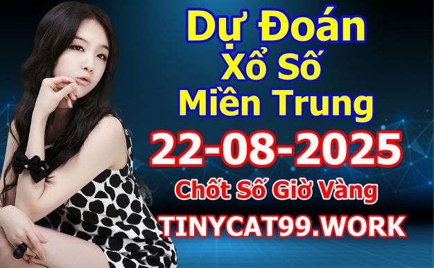 soi cầu xsmt 22-08-2025, soi cầu mt 22-08-2025, dự đoán xsmt 22-08-2025, btl mt 22-08-2025, dự đoán miền trung 22-08-2025, chốt số mt 22-08-2025, soi cau mien trung 22 08 2025