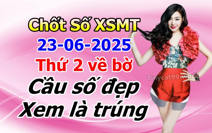 soi cầu xsmt 23 06 2025, soi cầu mt 23/06/2025, dự đoán xsmt 23-06-2025, btl mt 23 06 2025, dự đoán miền trung 23/06/2025, chốt số mt 23-06-2025, soi cau mien trung 23-06-2025