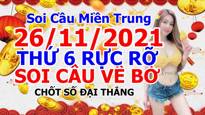 soi cầu xsmt 26-11-2021, soi cầu mt 26-11-2021, dự đoán xsmt 26-11-2021, btl mt 26-11-2021, dự đoán miền trung 26-11-2021, chốt số mt 26-11-2021, soi cau mien trung 26-11-2021