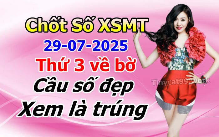 soi cầu xsmt 29 07 2025, soi cầu mt 29 07 2025, dự đoán xsmt 29/07/2025, btl mt 29-07-2025, dự đoán miền trung 29-07-2025, chốt số mt 29 07 2025, soi cau mien trung 29/07/2025