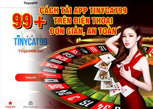 99+ Cách Tải App Tinycat99 Trên Điện Thoại Đơn Giản, An Toàn