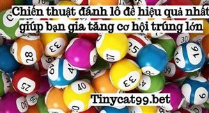 Chiến Thuật Đánh Lô Đề Hiệu Quả Nhất Giúp Bạn Gia Tăng Cơ Hội Trúng Lớn