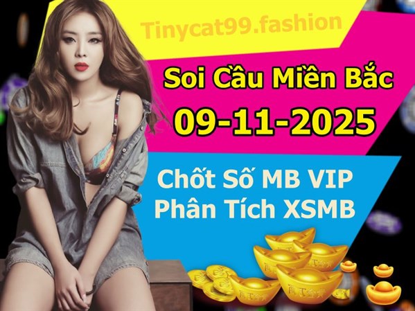 Soi Cầu MB 09-11-2025 Dự Đoán XSMB Chốt Số Miền Bắc VIP Chủ Nhật