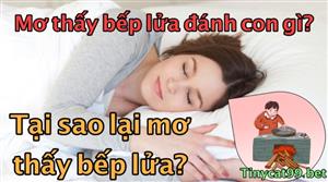 Mơ Thấy Bếp Lửa Đánh Con Gì? Con Số May Mắn Khi Mơ Thấy Bếp Lửa?