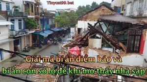 Nằm Mơ Thấy Nhà Sập Đánh Con Gì? Ý Nghĩa Giấc Mơ Sập Nhà Là Gì?